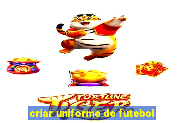 criar uniforme de futebol