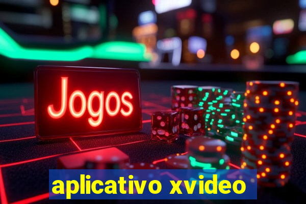 aplicativo xvideo