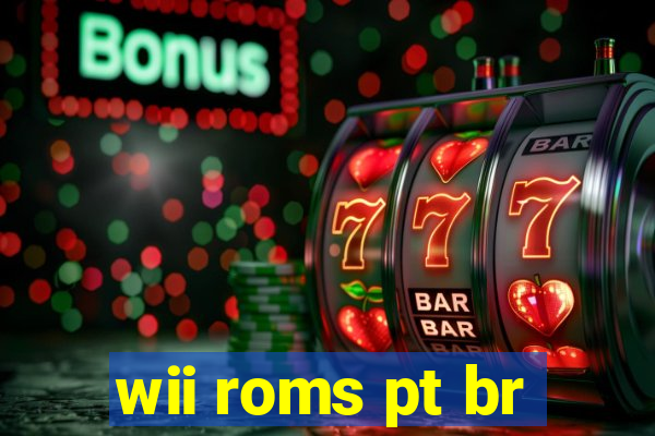 wii roms pt br