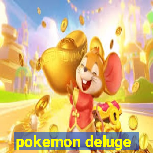 pokemon deluge