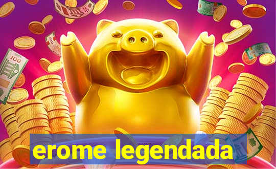 erome legendada