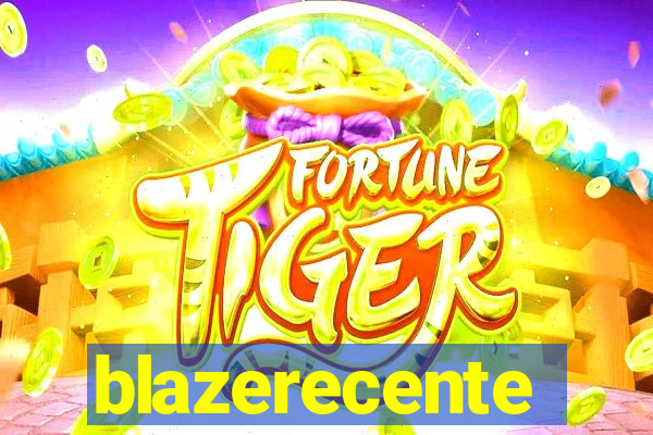 blazerecente