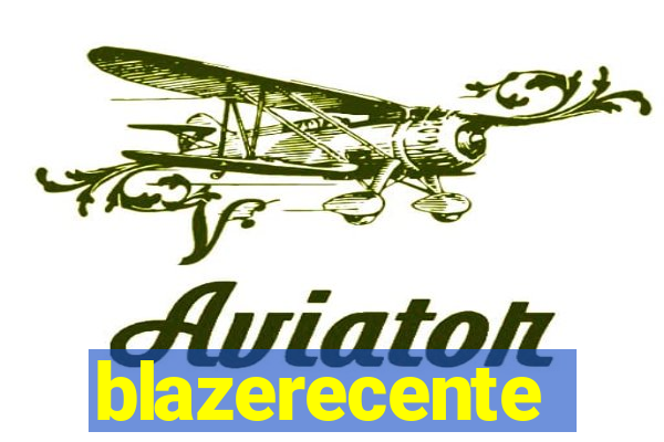 blazerecente