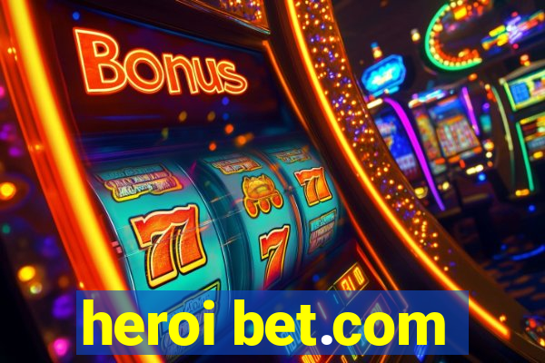 heroi bet.com