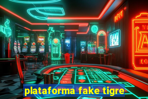 plataforma fake tigre