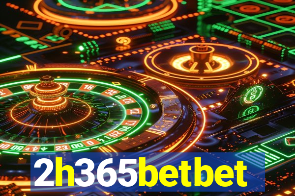 2h365betbet