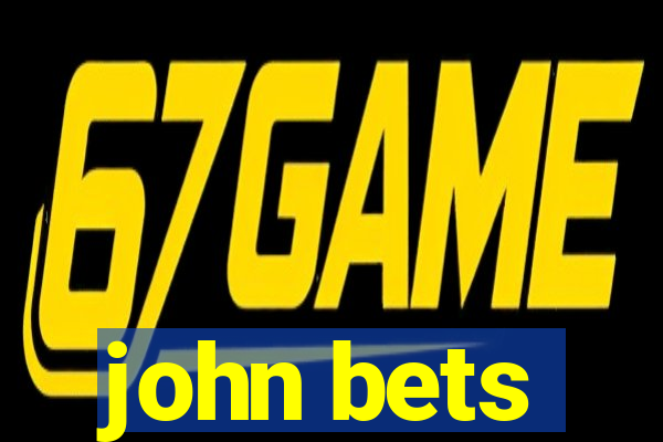 john bets