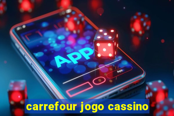 carrefour jogo cassino