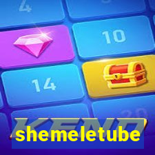 shemeletube