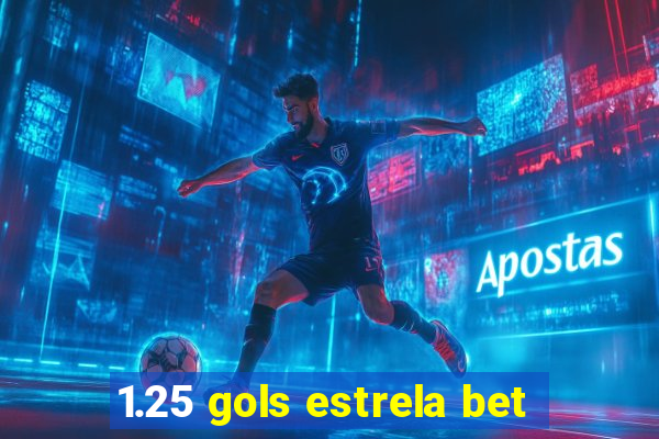 1.25 gols estrela bet