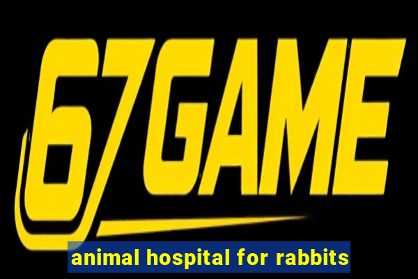 animal hospital for rabbits