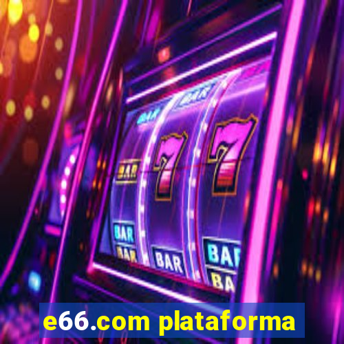 e66.com plataforma