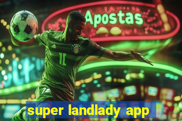 super landlady app