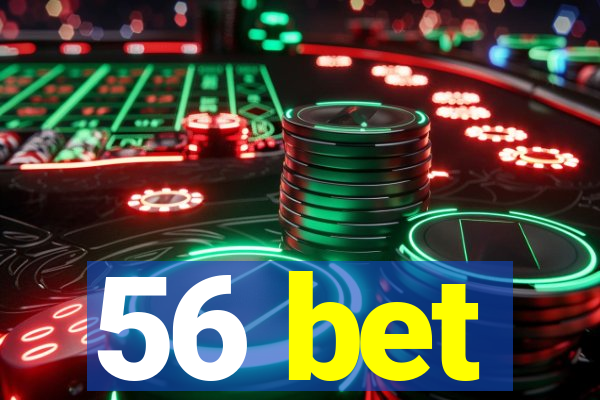 56 bet