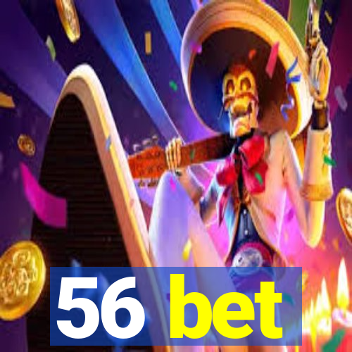 56 bet