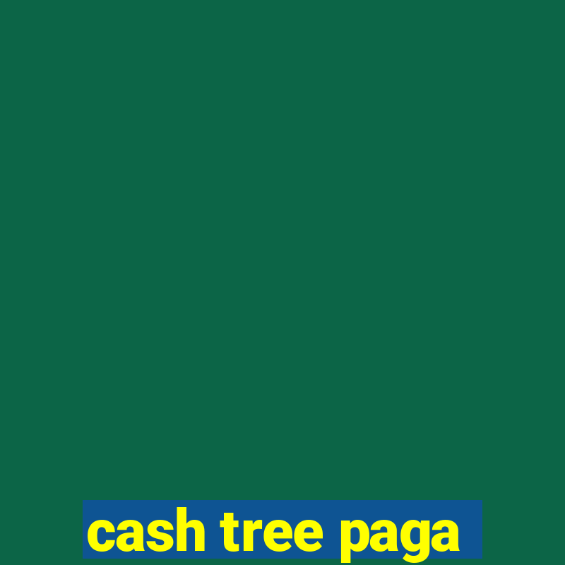 cash tree paga