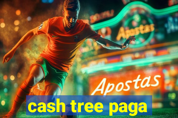 cash tree paga