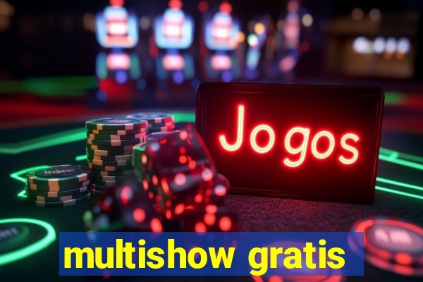 multishow gratis