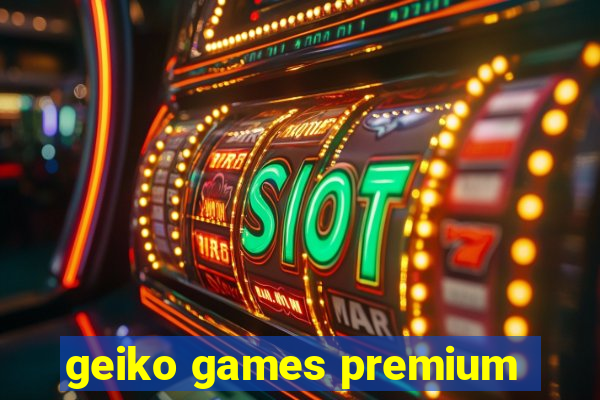 geiko games premium