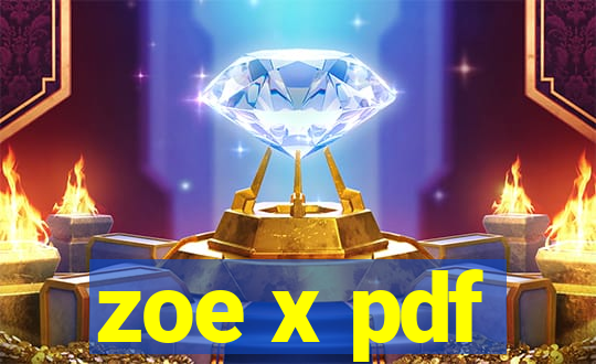 zoe x pdf