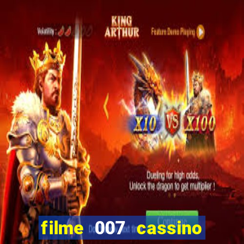 filme 007 cassino royale completo dublado