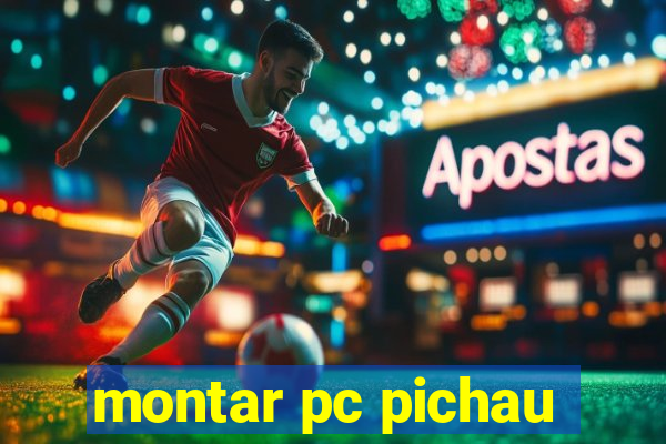 montar pc pichau