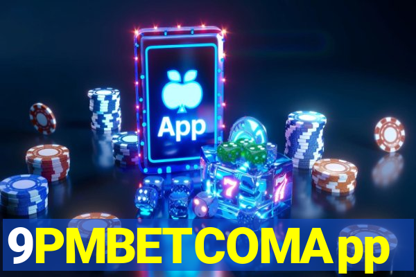 9PMBETCOMApp