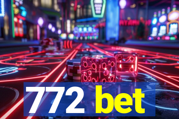 772 bet