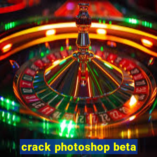 crack photoshop beta