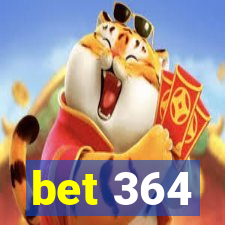 bet 364