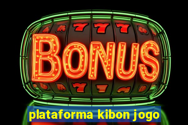 plataforma kibon jogo