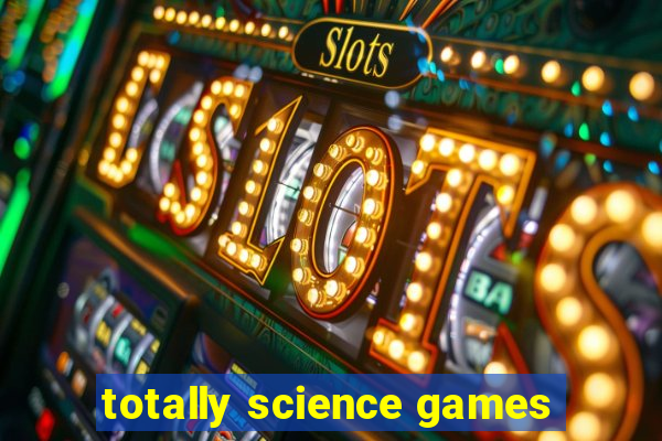 totally science games