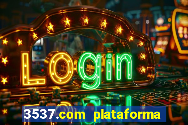 3537.com plataforma de jogos