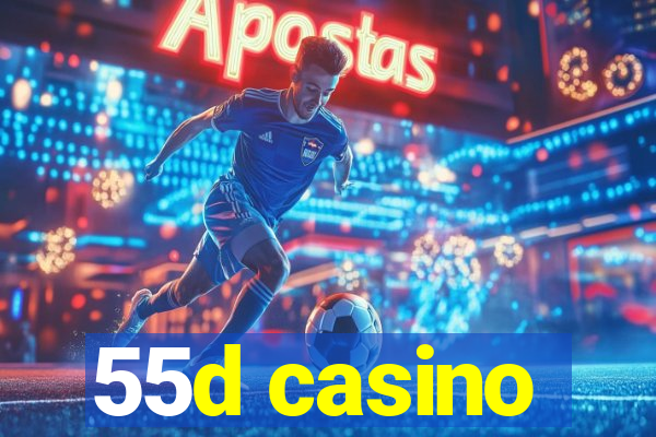 55d casino