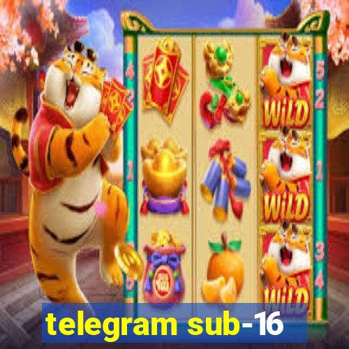 telegram sub-16