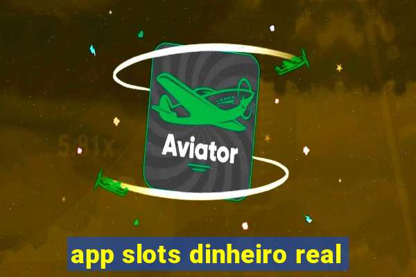 app slots dinheiro real