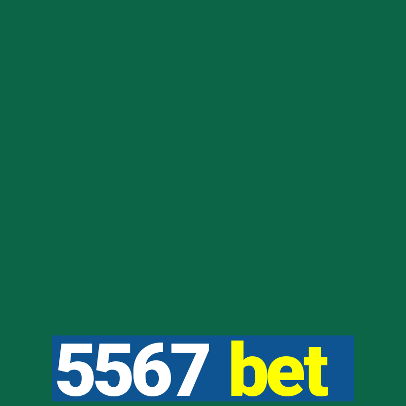 5567 bet