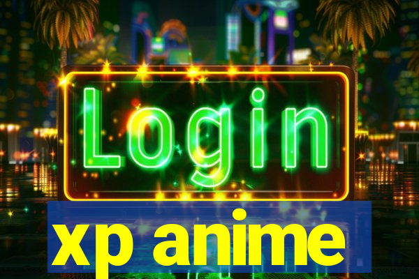 xp anime