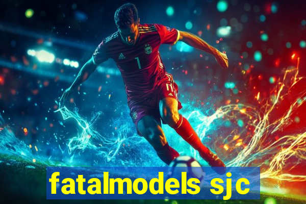 fatalmodels sjc