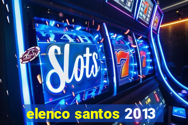 elenco santos 2013