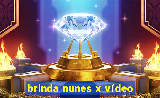 brinda nunes x vídeo