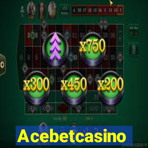 Acebetcasino