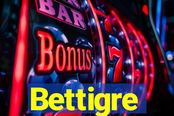 Bettigre