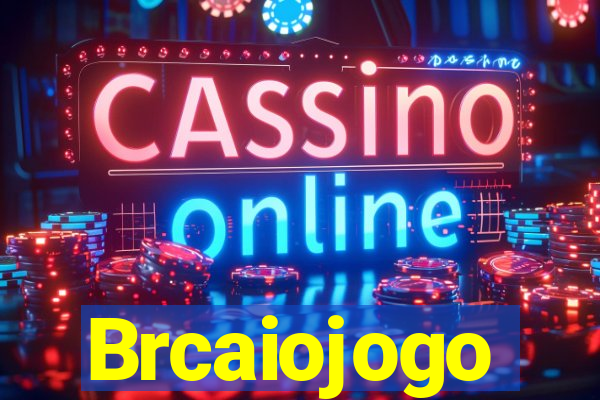 Brcaiojogo