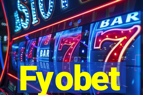 Fyobet