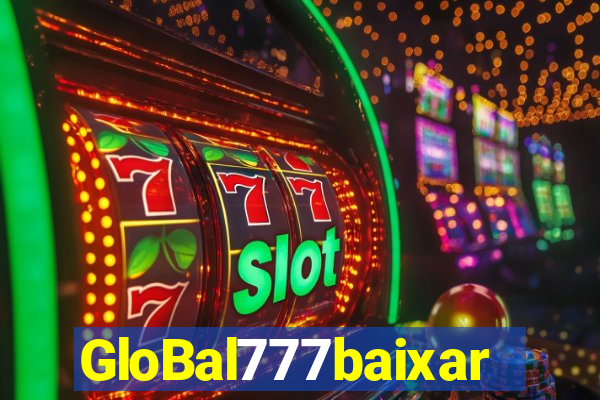 GloBal777baixar