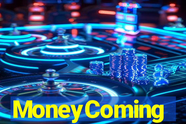 MoneyComing