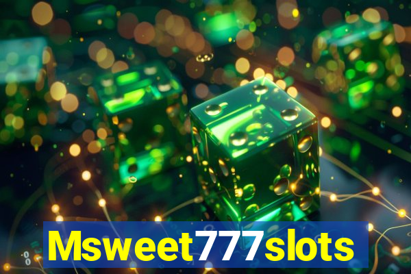 Msweet777slots