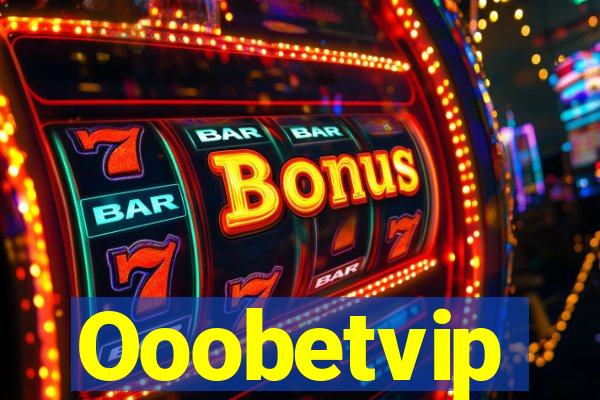 Ooobetvip