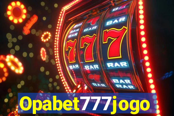 Opabet777jogo